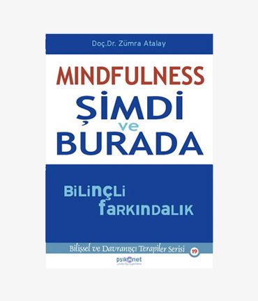 Mindfulness: Şimdi ve Burada Bilinçli Farkındalık