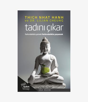 Tadını Çıkar: Farkındalıkla Yemek, Farkındalıkla Yaşamak